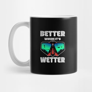 Better Where It's Wetter - Funny Scuba Dive Mug